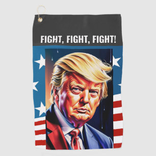 DONALD TRUMP, FIGHT, FIGHT, FIGHT GOLF TOWEL