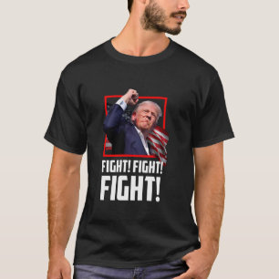 Donald Trump Fight Fighting Fighters Supporters Am T-Shirt
