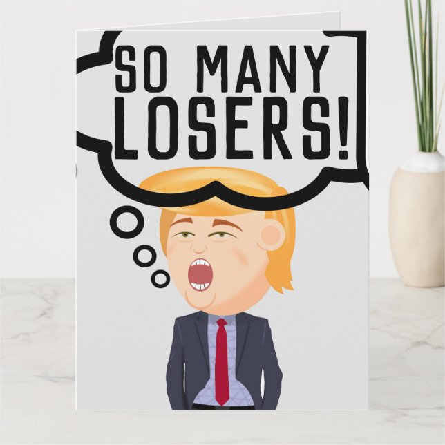 DONALD TRUMP FUNNY BIG BIRTHDAY CARD "LOSERS!" (Front)