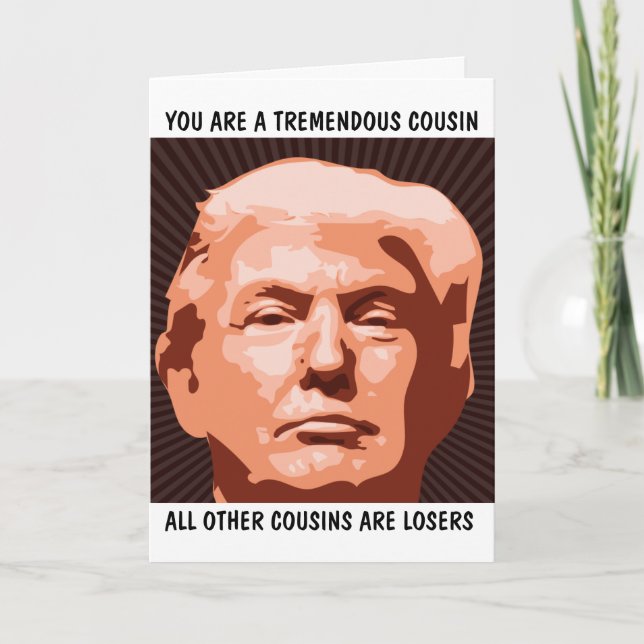 DONALD TRUMP FUNNY BIRTHDAY CARDS FOR COUSIN (Front)