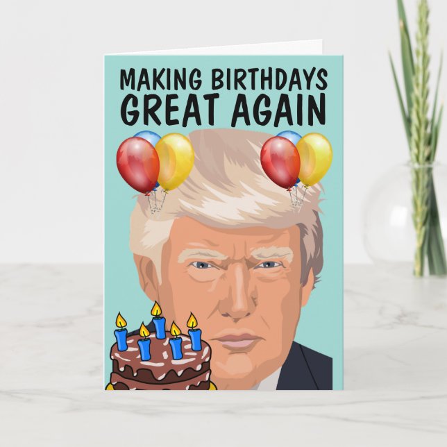 DONALD TRUMP Funny BIRTHDAY GREAT AGAIN! Cards (Front)