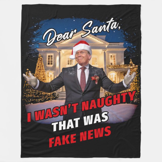 Donald Trump Funny Joke, Dear Santa, fake news Fleece Blanket (Front)