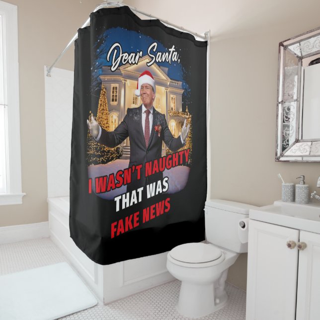 Donald Trump Funny Joke, Dear Santa, fake news Shower Curtain (In Situ)