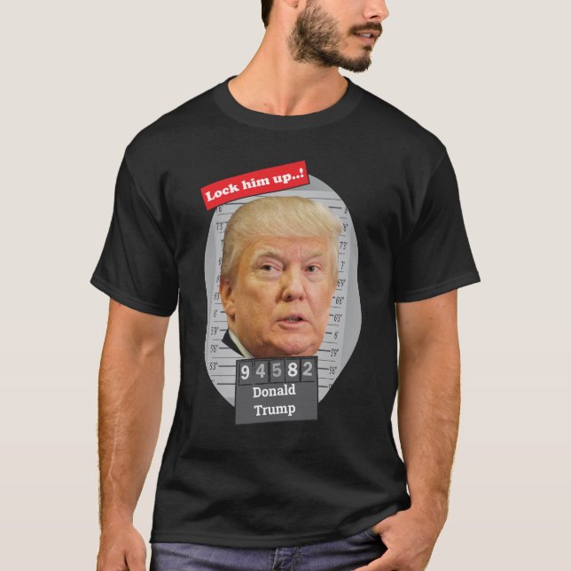 DONALD TRUMP 🤣 Funny Mugshot Novelty Lock Him Up  T-Shirt (Front)