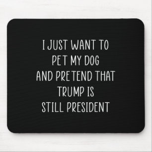 Donald Trump Gifts Pet My Dog Republican Conservat Mouse Mat