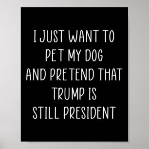 Donald Trump Gifts Pet My Dog Republican Conservat Poster