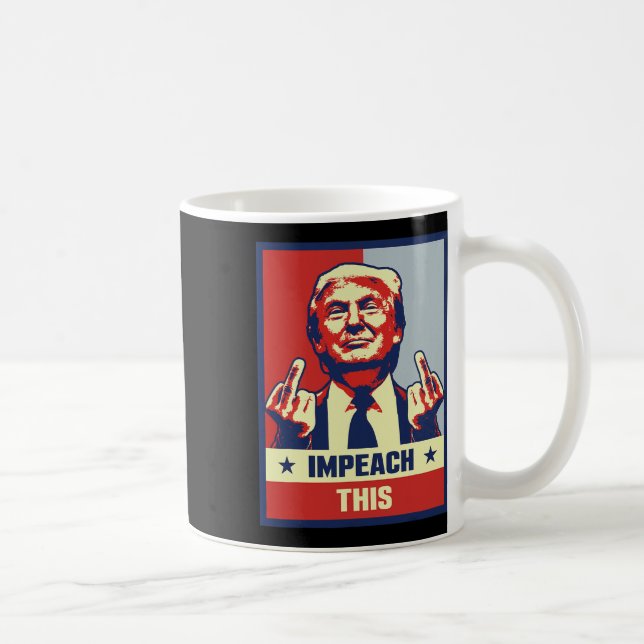 Donald Trump Gifts Republican Conservative Impeach Coffee Mug (Right)