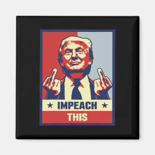 Donald Trump Gifts Republican Conservative Impeach Magnet