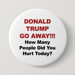 Donald Trump Go Away! 7.5 Cm Round Badge