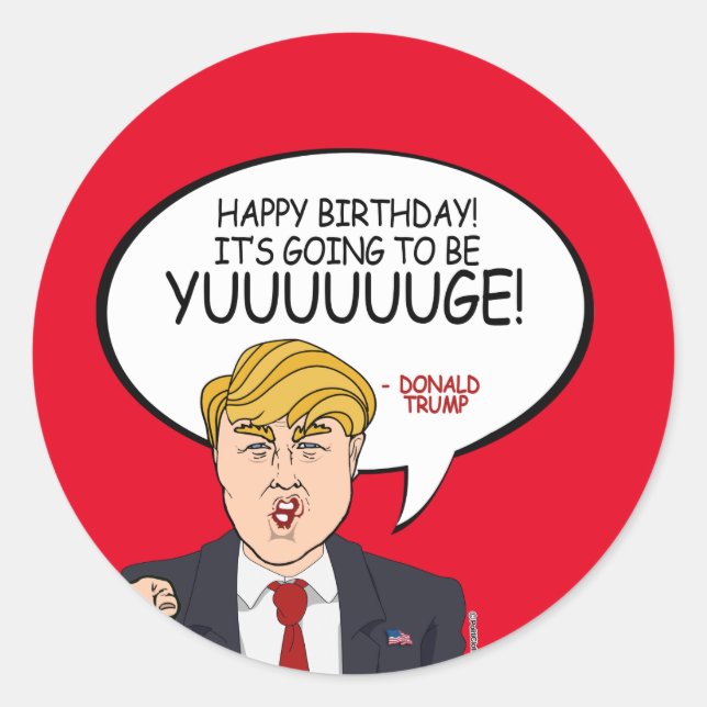 Donald Trump Greeting - Happy Birthday -.png Classic Round Sticker (Front)