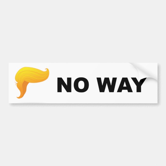 Donald Trump Hair No Way Bumper Sticker (Front)