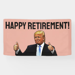 DONALD TRUMP HAPPY RETIREMENT PARTY BANNER