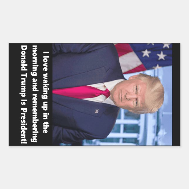 Donald Trump I Love Waking up in The Morning Rectangular Sticker (Front)