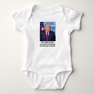 Donald Trump I love when I wake up Baby Bodysuit