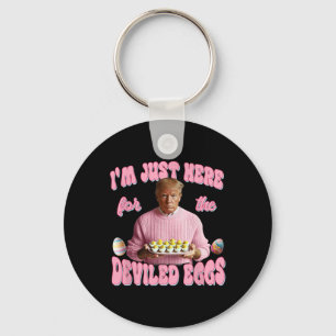 Donald Trump I'm Just Here For The Deviled Eggs Fu Key Ring