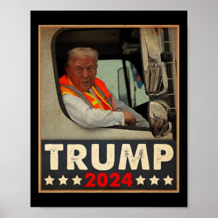 Donald Trump In Garbage Truck Team Garbage For Tru Poster