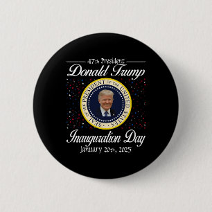 Donald Trump Inauguration Day 2025 47th Usa Presid 6 Cm Round Badge