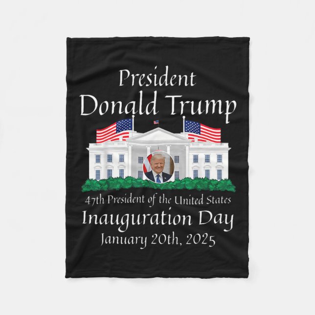 Donald Trump Inauguration Day 2025 47th Usa Presid Fleece Blanket (Front)