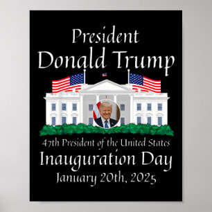 Donald Trump Inauguration Day 2025 47th Usa Presid Poster