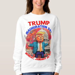DONALD TRUMP INAUGURATION DAY 2025 SWEATSHIRT