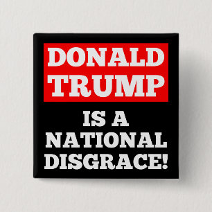 Donald Trump is a National Disgrace Black Button