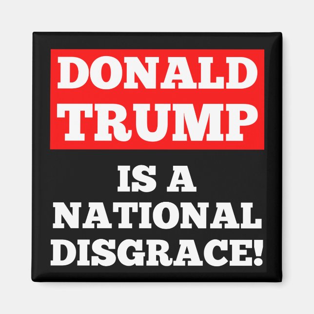 Donald Trump is a National Disgrace Black Magnet (Front)