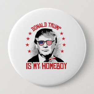 Donald Trump is my Homeboy 10 Cm Round Badge