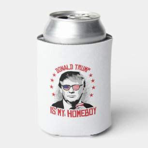 Donald Trump is my Homeboy Can Cooler