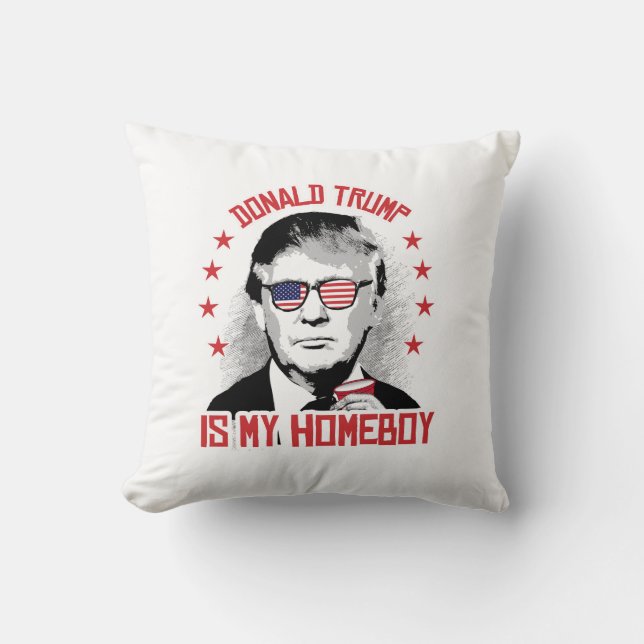 Donald Trump is my Homeboy Cushion (Front)