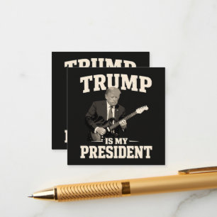 Donald Trump Is My President Enclosure Card