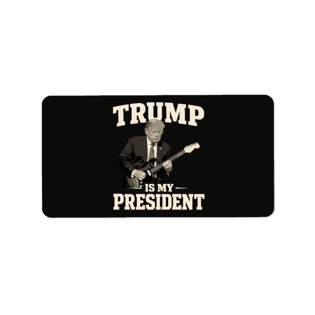 Donald Trump Is My President Label (Front)