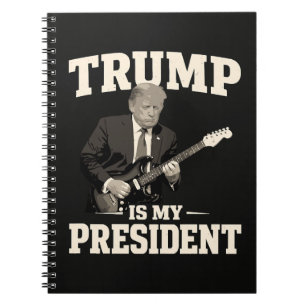 Donald Trump Is My President Notebook