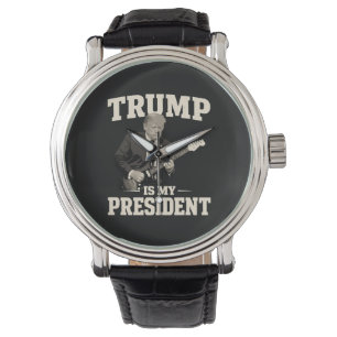 Donald Trump Is My President Watch