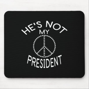 Donald Trump Is Not My President T Shirt Mouse Mat