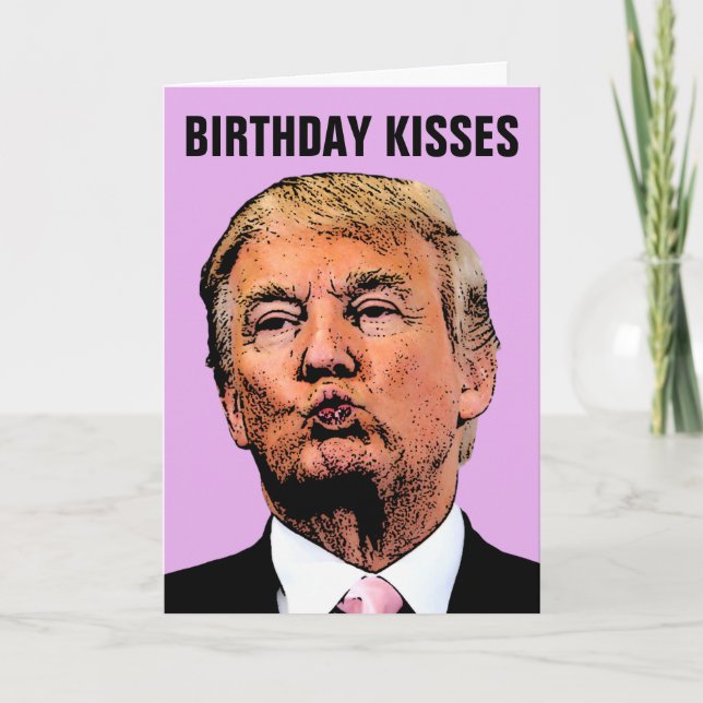 DONALD TRUMP KISS BIRTHDAY FUNNY GREETING CARD (Front)
