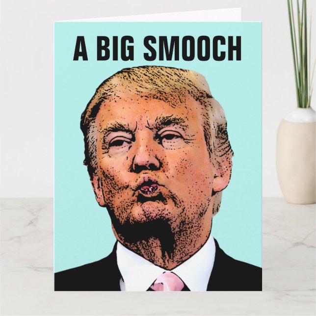 DONALD TRUMP KISS GIANT BIRTHDAY CARDS (Front)