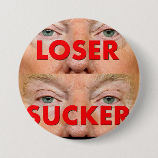 Donald Trump LOSER SUCKER 7.5 Cm Round Badge