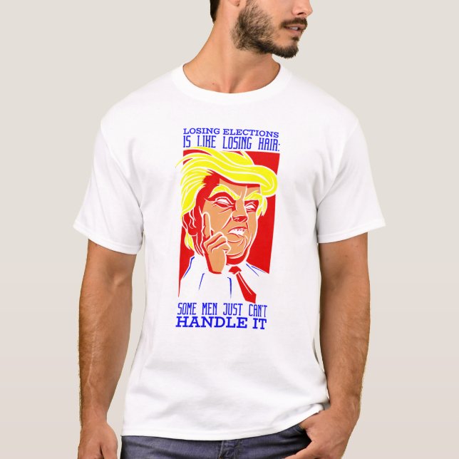 donald trump lost the election T-Shirt (Front)