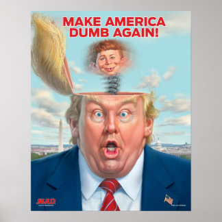 Donald Trump “Make America Dumb Again” Poster