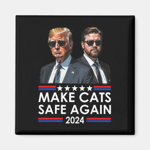 Donald Trump Make Cats Safe Again 2024 Dete Funny Magnet