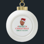 Donald Trump - Make Christmas Great Again Ornament<br><div class="desc">Donald Trump - Make Christmas Great Again Ornament</div>