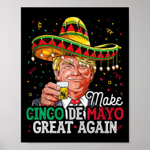 Donald Trump Make Cinco De Mayo Great Again Sombre Poster