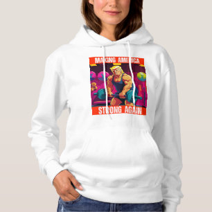 DONALD TRUMP - MAKING AMERICA STRONG AGAIN HOODIE