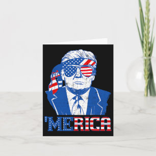 Donald Trump Merica Trump Sungl Us Flag 4th Of Jul Card