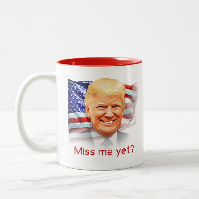 Donald Trump Miss Me Yet? Two-Tone Coffee Mug (Left)