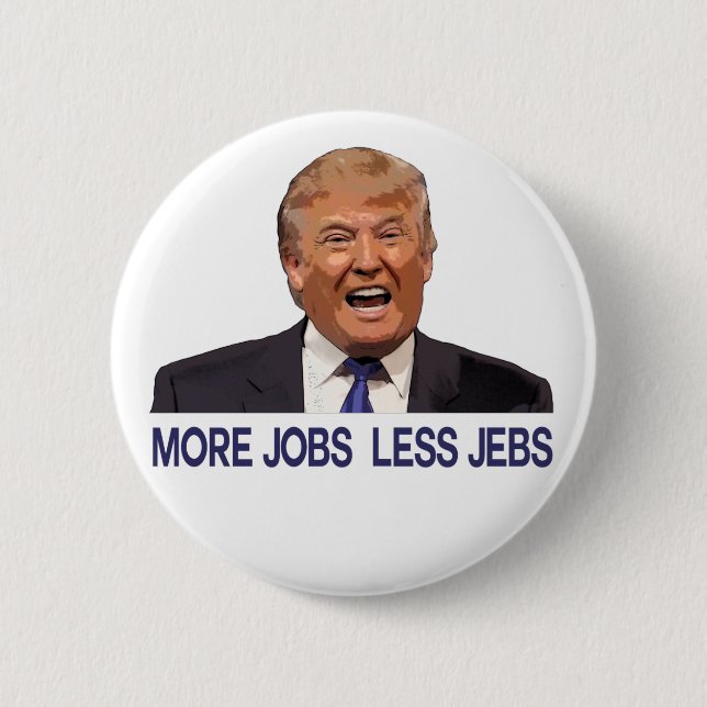 Donald Trump, more Jobs, less Jebs 6 Cm Round Badge (Front)