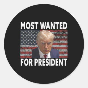 Donald Trump Most Wanted For President 2024 Pro Mu Classic Round Sticker