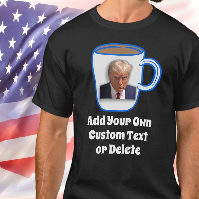 Donald Trump Mug Shot Add Your Text Funny Humour T-Shirt (Creator Uploaded)