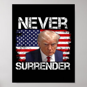 Donald Trump Mug Shot Never Surrender 2024  Poster