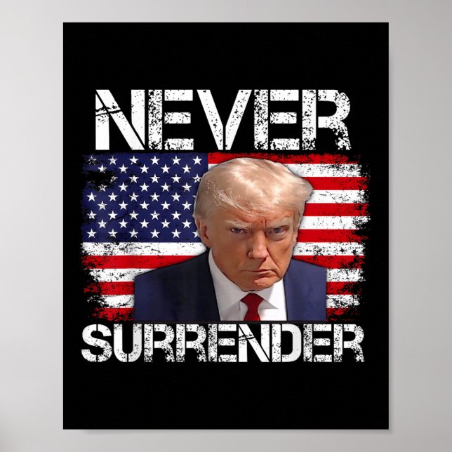 Donald Trump Mug Shot Never Surrender 2024  Poster (Front)
